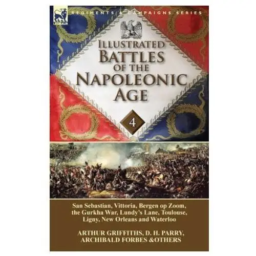 Leonaur ltd Illustrated battles of the napoleonic age-volume 4