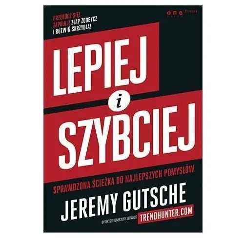 Lepiej i szybciej. Sprawdzona ścieżka do najlepszych pomysłów