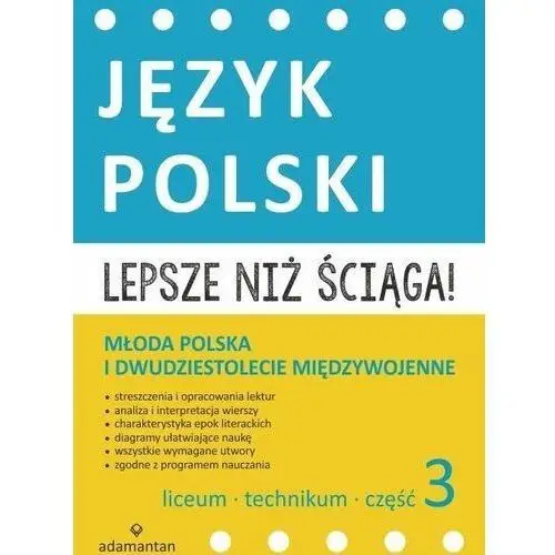 Lepsze niż ściąga. język polski. liceum i technikum. część 3. młoda polska i dwudziestolecie międzywojenne 2