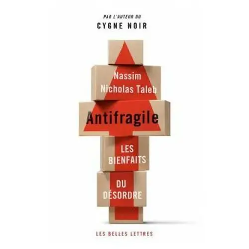 Les belles lettres Antifragile: les bienfaits du desordre