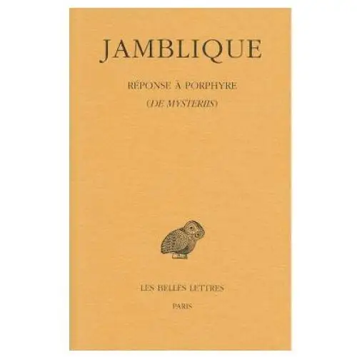 Jamblique. reponse a porphyre: de mysteriis Les belles lettres