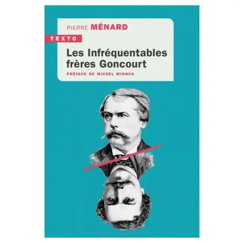 Les infréquentables frères Goncourt