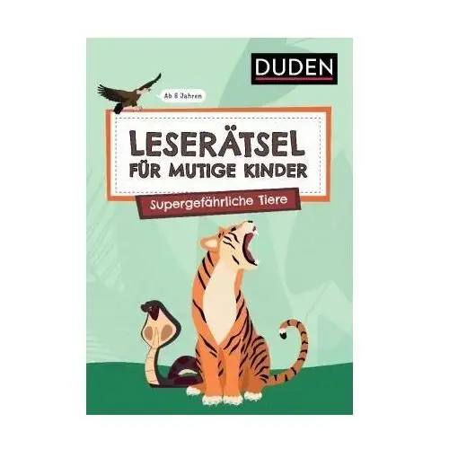 Leserätsel für mutige Kinder - Supergefährliche Tiere - ab 6 Jahren