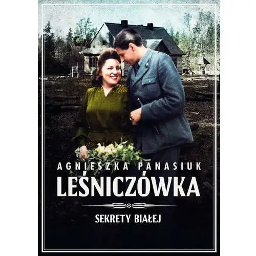 Leśniczówka. Sekrety Białej. Tom 2