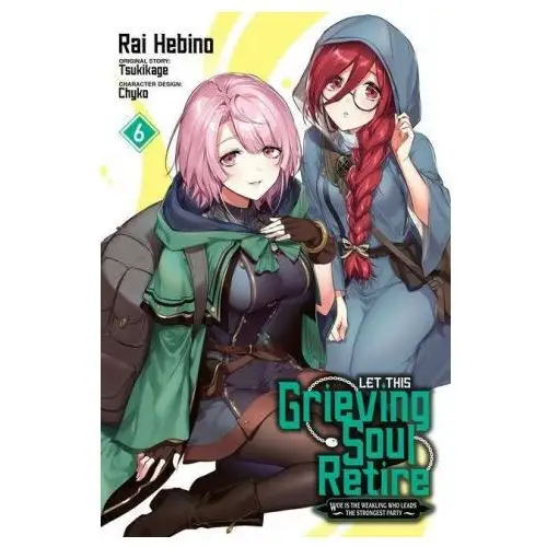 Let This Grieving Soul Retire, Vol. 6 (manga)