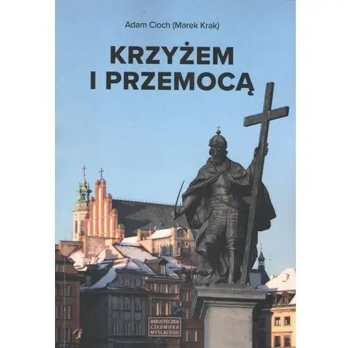 Krzyżem i przemocą