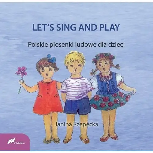 Let's sing and play. Polskie piosenki ludowe dla dzieci