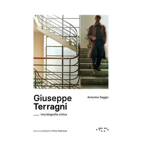 Giuseppe Terragni. Una biografia critica