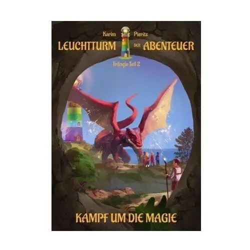 Leuchtturm der Abenteuer Trilogie 2 Kampf um die Magie - Kinderbuch ab 10-12 Jahren