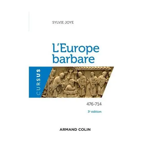 L'Europe barbare 476-714 - 3e éd. - 476-714