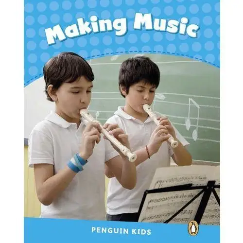 Level 1: Making Music (Penguin Kids) Taylor Nicole