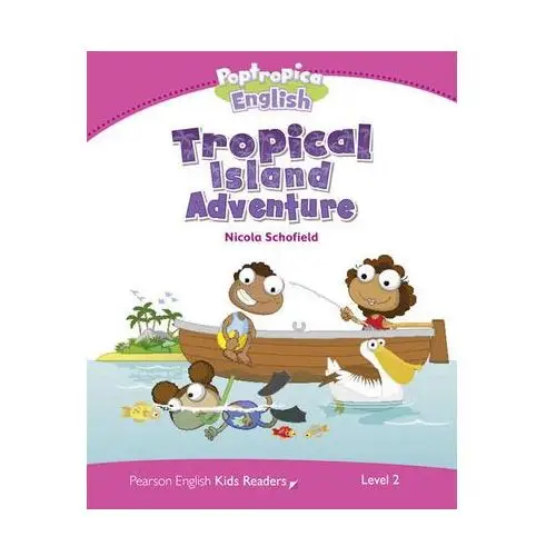 Level 2: Poptropica English Tropical Island Adventure Schofield Nicola