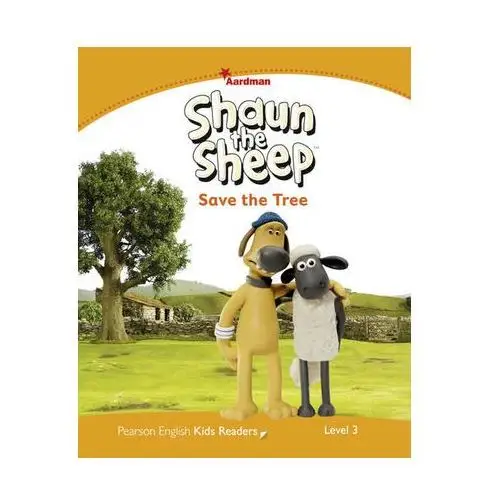 Level 3: Shaun The Sheep Save the Tree Kathryn Harper