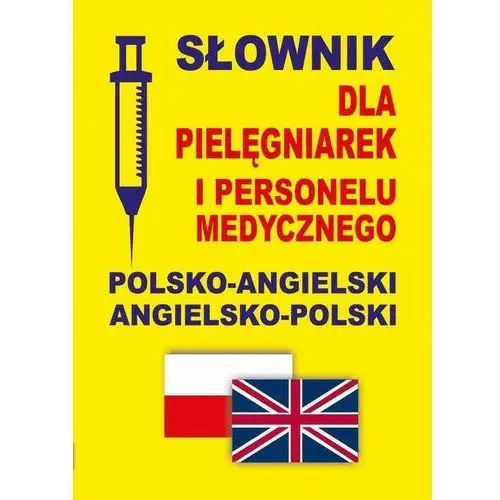 Słownik dla pielęgniarek i personelu medycznego polsko-angielski angielsko-polski, AZ#DD598B6CEB/DL-ebwm/pdf