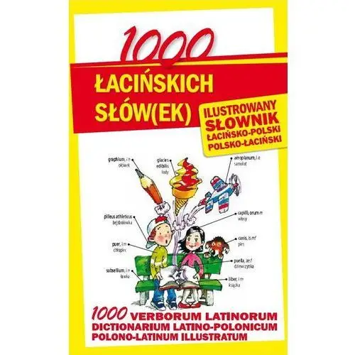 1000 łacińskich słów(ek) Ilustrowany słownik polsko-łaciński łacińsko-polski