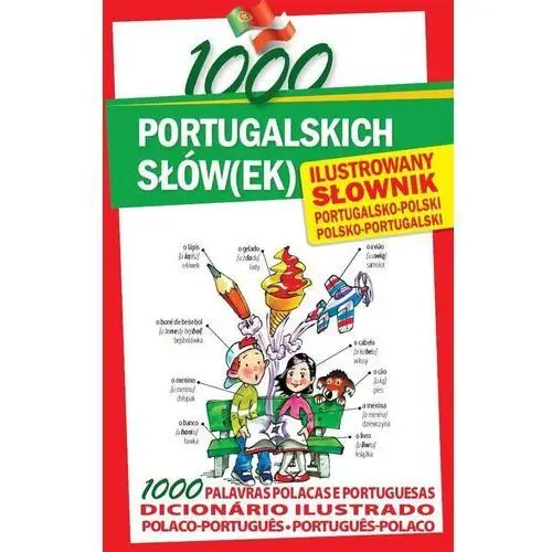 1000 portugalskich słów(ek) Ilustrowany słownik portugalsko-polski polsko-portugalski,309KS (472289)