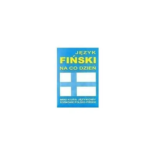 Język fiński na co dzień rozmówki + mini kurs + cd