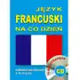 Język francuski na co dzień. rozmówki polsko-francuskie z płytą cd Level trading Sklep on-line