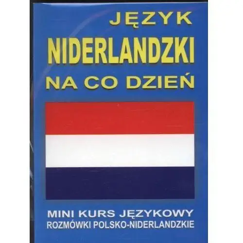 Level trading Język niderlandzki na co dzień. mini kurs językowy. rozmówki polsko-niderlandzkie (+ cd)