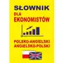 Słownik dla ekonomistów polsko-angielski angielsko-polski Sklep on-line