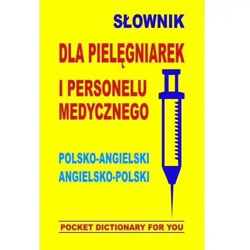 Level trading Słownik dla pielęgniarek i personelu medycznego polsko-angielski angielsko-polski