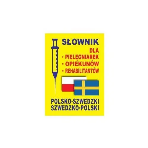 Słownik dla pielęgniarek - opiekunów - rehabilitantów polsko-szwedzki szwedzko-polski Level trading