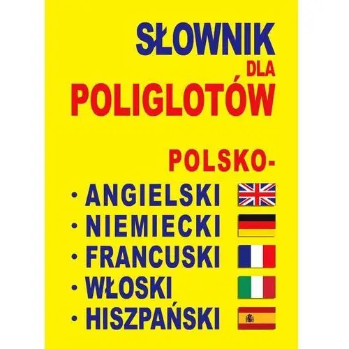 Słownik dla poliglotów polsko - angielski - niemiecki - francuski - włoski - hiszpański Level trading