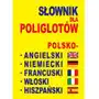 Słownik dla poliglotów polsko - angielski - niemiecki - francuski - włoski - hiszpański Level trading Sklep on-line