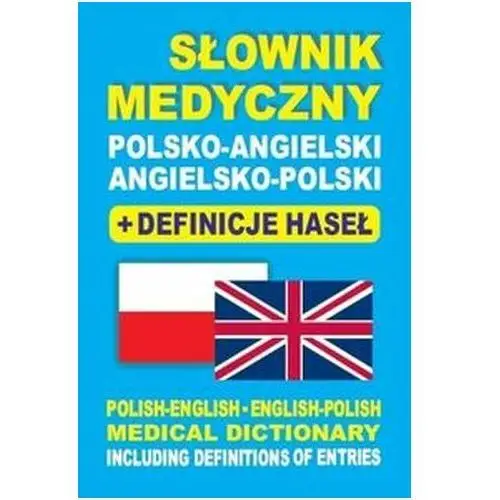 Level trading Słownik medyczny polsko-angielski angielsko-polski + definicje haseł. polish-english ? english-polish medical dictionary including definitions of entries