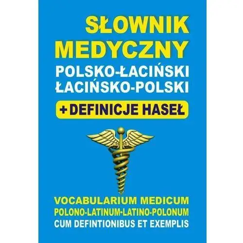 Level trading Słownik medyczny polsko-łaciński łacińsko-polski + definicje haseł