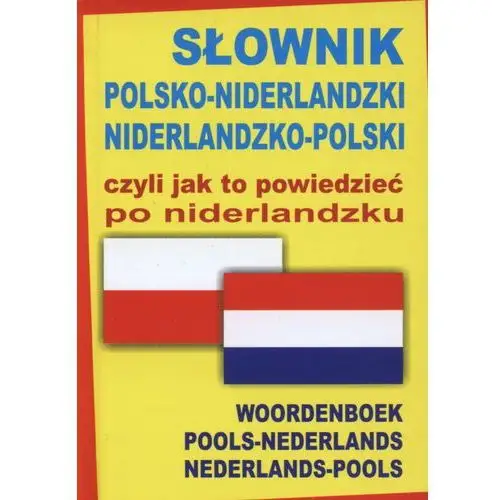 Level trading Słownik polsko-niderlandzki niderlandzko-polski czyli jak to powiedzieć po niderlandzku