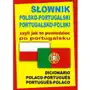 Słownik polsko-portugalski portugalsko-polski czyli jak to powiedzieć po portugalsku,309KS (388445) Sklep on-line