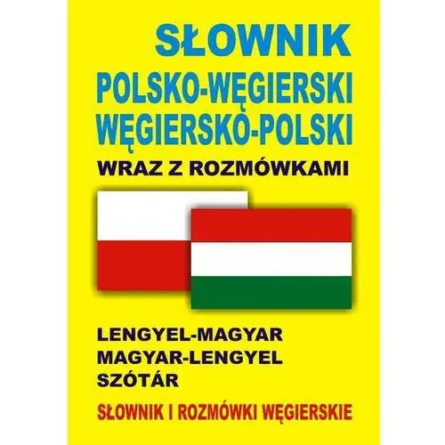 Słownik polsko-węgierski węgiersko-polski wraz z rozmówkami,309KS (1313650)