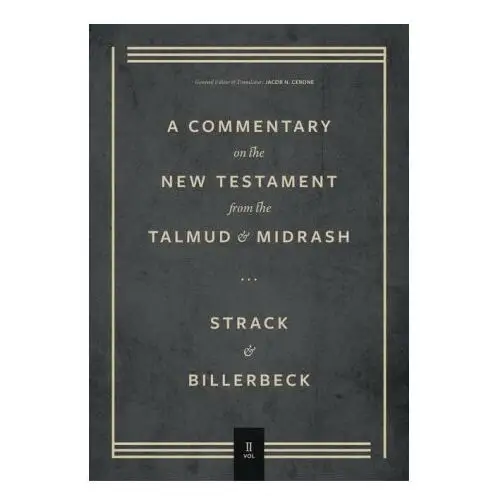 Commentary on the New Testament from the Talmud and Midrash: Volume 2, Mark Through Acts