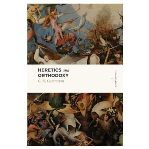 Heretics and orthodoxy: two volumes in one Lexham pr