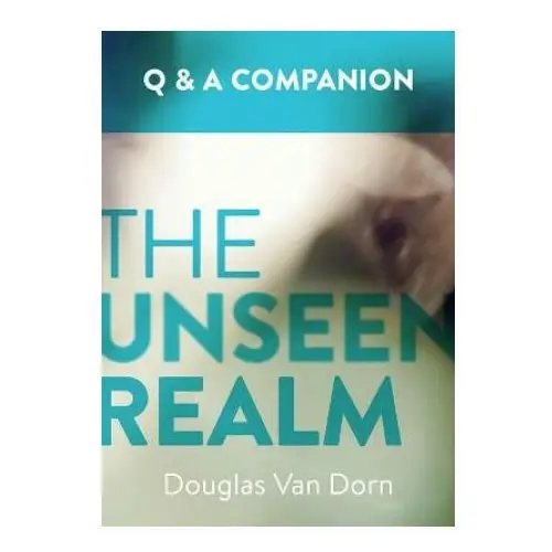 Unseen Realm: A Question and Answer Companion