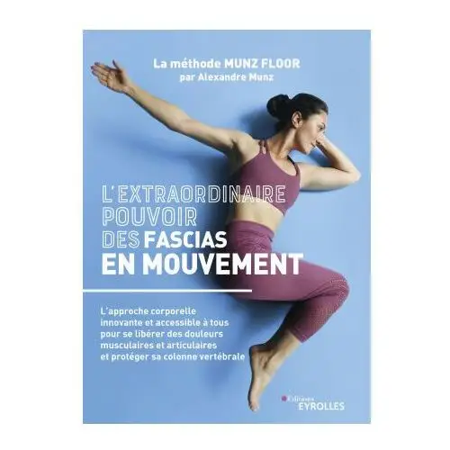 L'extraordinaire pouvoir des fascias en mouvement