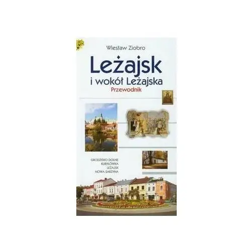 Leżajsk i Wokół Leżajska Przewodnik