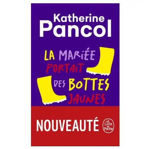 La Mariée portait des bottes jaunes