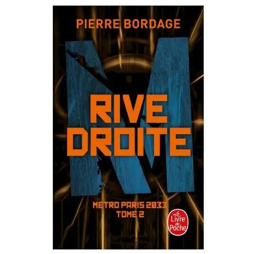 Rive Droite (Métro Paris 2033, Tome 2)