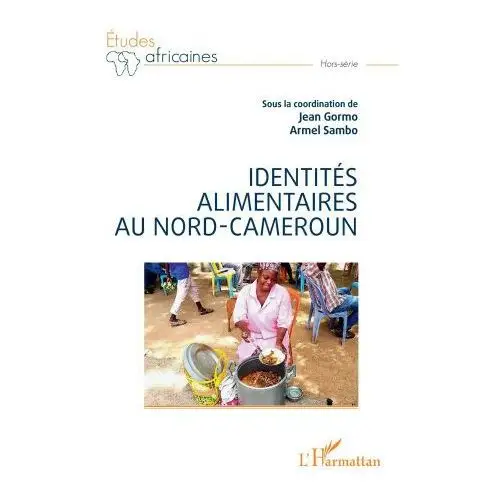 Identités alimentaires au nord-cameroun L'harmattan