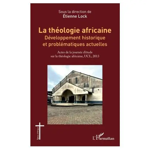 La théologie africaine L'harmattan