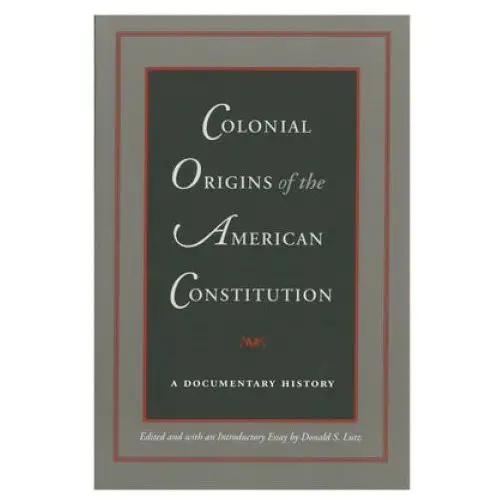 Liberty fund inc Colonial origins of the american constitution