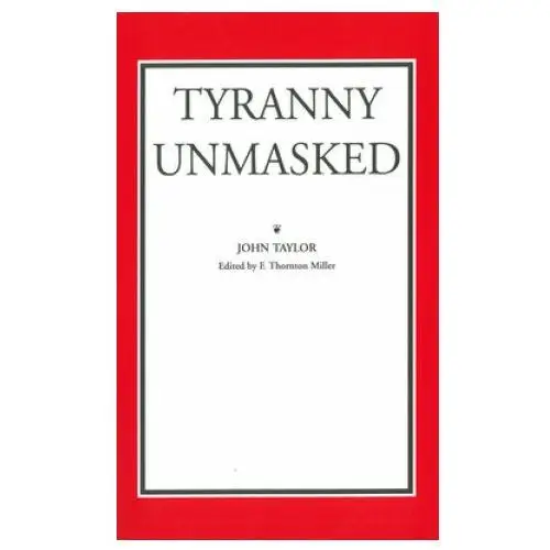 Tyranny Unmasked