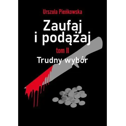 Zaufaj i podążaj. Tom II Trudny wybór, AZ#B6A753C3EB/DL-ebwm/mobi