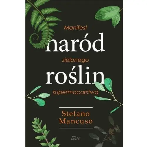 Naród roślin. manifest zielonego supermocarstwa