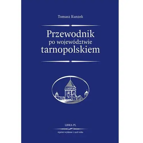 Przewodnik po woj. tarnopolskiem reprint 1928