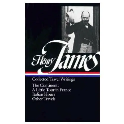 Henry james: travel writings 2: the continent Library of america