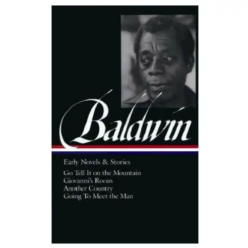 James Baldwin: Early Novels & Stories (LOA #97)