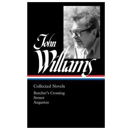 John williams: collected novels (loa #349) Library of america